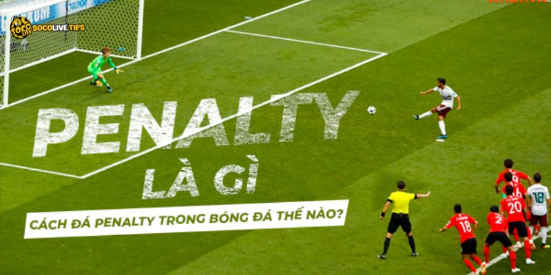 Thuật ngữ Penalty là gì?